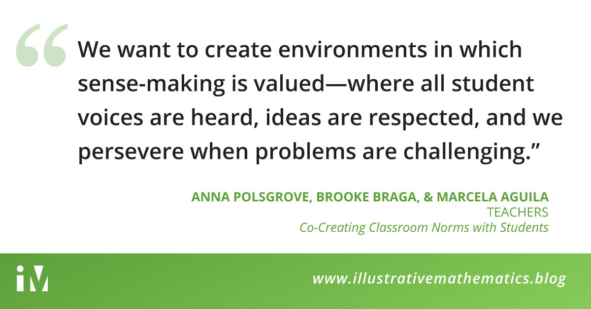 IllustrateMath's tweet photo. How do we make our vision of a productive classroom community a reality? Practicing teachers Anna, Brooke, and Marcela share their process—co-creating classroom norms with students—in this week’s IM blog post. https://t.co/tJK89TQ5QA #LearnWithIM https://t.co/goKXqmO6G5