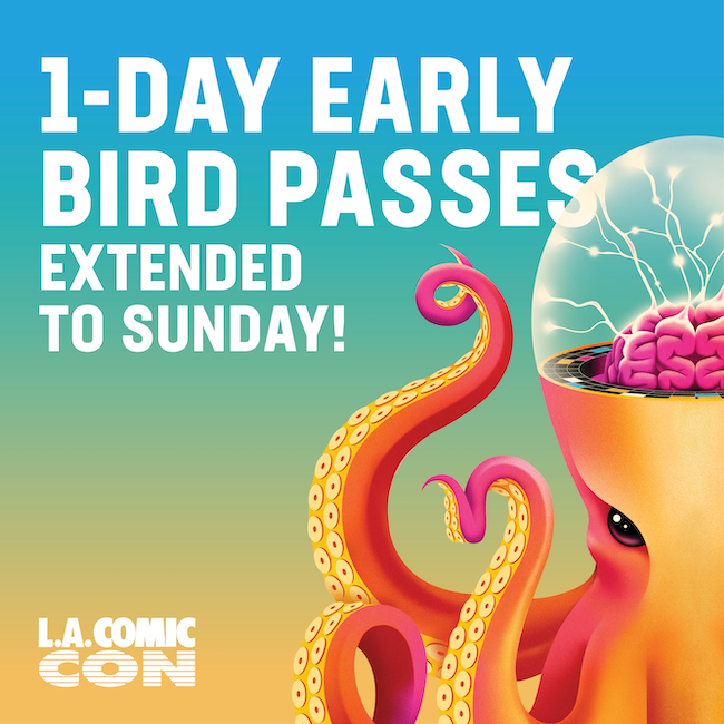 1-Day Early Bird Passes extended to Sunday, August 11th, at Midnight! We’re giving our faithful fans 2 more days to save up to 17% on your 1-Day Pass to L.A. Comic Con, October 11-13 at the Los Angeles Convention Center.

This is your last chance to save: bit.ly/2WETAfb