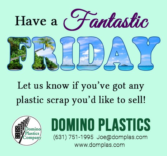 Domplas's tweet image. Have a great weekend from all of us at Domino Plastics. We offer reliable, nationwide plastic scrap pick up.  Send material offers for a quote. (516) 972-5632. Joe@domplas.com. domplas.com  #sellplastic #polymers #rawplastic #scrapdealer