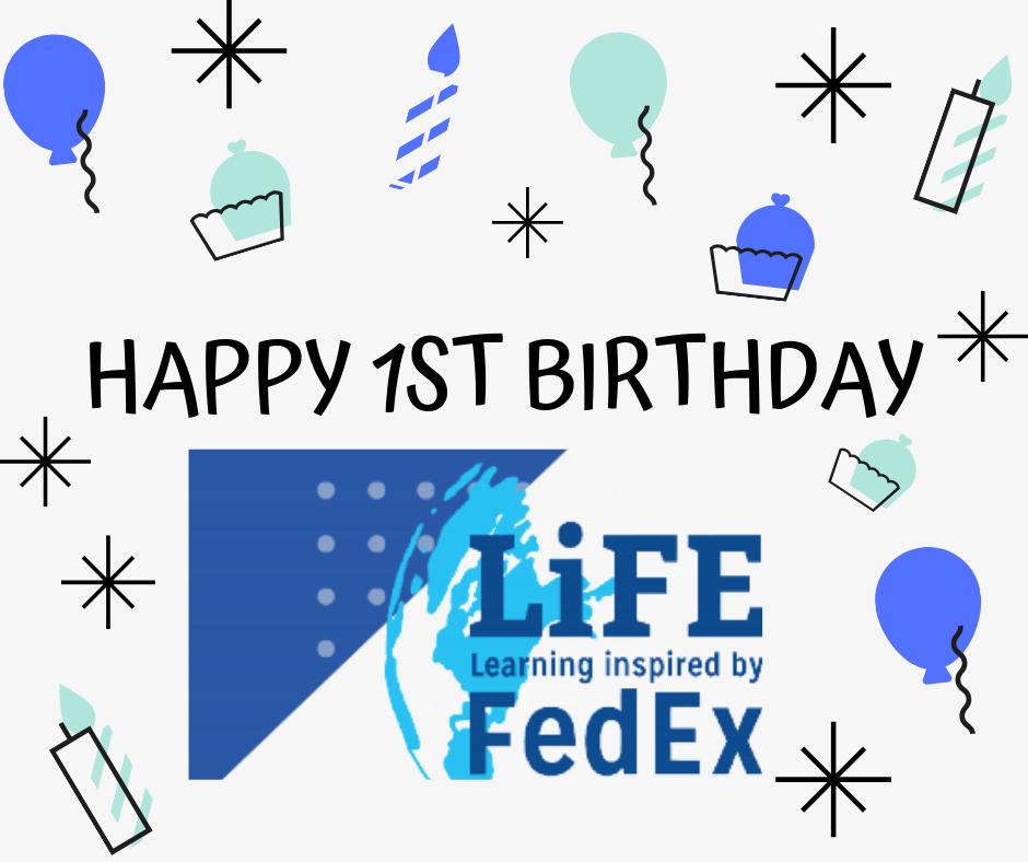 Happy 1st birthday LiFE! One year ago we launched our Learning Inspired by FedEx. What a year it has been! We can't wait to see what year 2 brings! Who will join us in year 2?