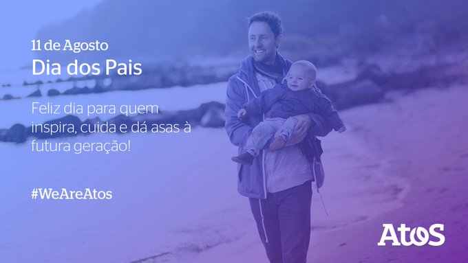 A Atos deseja a todos um Feliz Dia dos...