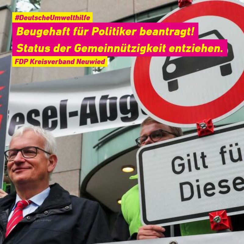 FdpKvNeuwied's tweet photo. Die #DeutscheUmwelthilfe #DUH beantragt Beugehaft für Politiker! Ihr gehen die erteilten Diesel-Fahrverbote nicht weit genug. In Baden-Württemberg sind der Ministerpräsident, Innenminister und der Stuttgarter Regierungspräsident betroffen. Gemeinnützigkeit der #DUH abschaffen! https://t.co/MPc2Qz3NkC