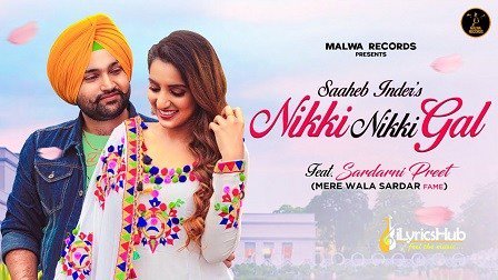 #NikkiNikkiGal
#SaahebInder
#GrandSingh
#MalwaRecords #Saaheb #Preet #MereWalaSardar ilyricshub.com/nikki-nikki-ga…
