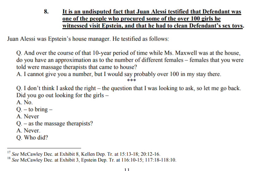 Epstein's former house manager, Juan Alessi testified that he witnessed hundreds of girls at the house, and that Maxwell was the chief recruiter to get new girls but wasn't the only one. He says that after cleaning up after some of the "massages" he would find sex toys... 