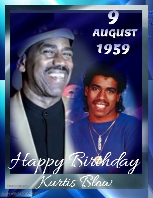 Happy Birthday Kurtis Blow 