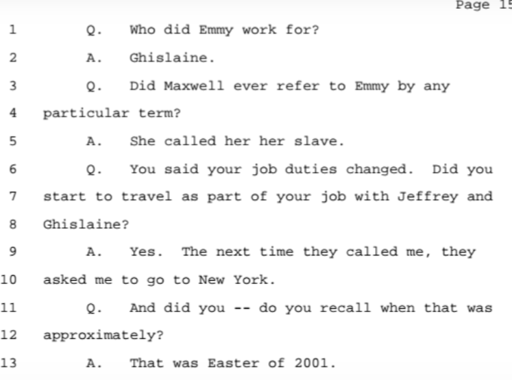 Johanna Sjoberg another girl recruited by Maxwell. Maxwell would refer to one of the girls, Emmy Taylor, as "slave."In discussing why he needed so many massages, Epstein once told her that he needed to have 3 orgasms a day, it was biological, like eating...