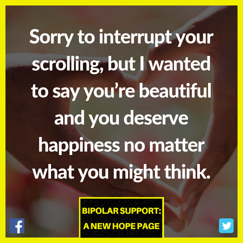 BipolarSANH's tweet photo. You do deserve happiness

#bipolardisorder #Bipolar #BipolarAwareness #ManicDepression #Bipolar1 #Bipolar2 #Cyclothymia #CyclothymicDisorder #BP1 #BP2 #BipolarType1 #BipolarType2 #BPNOS #mentalhealth #mentalillness #Mania #depression #anxiety #MixedEpisode 
@BipolarSANH https://t.co/zHlbND7kxe