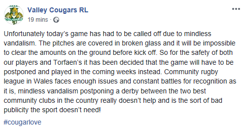 WalesRugbyL's tweet photo. 🏉 POSTPONED | @ValleyCougarsRL match today against @TorfaenTigersRL in @TheRFL Southern Conference League has been called off - to be rearranged.

@Nelsonrfc's pitch today was found vandalised - covered in broken glass - and officials are naturally concerned about player safety. https://t.co/Pa1pE1siVH
