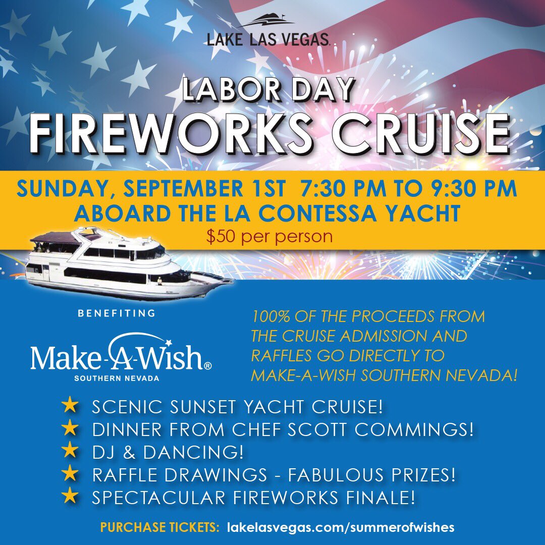 Don’t miss the Labor Day Fireworks Cruise aboard La Contessa Sunday Sept 1, 7:30pm-9:30pm!! Tickets are $50 per person and ALL ticket and raffle proceeds benefit @MakeAWishSNV.  Make your reservations now! Purchase tickets at lakelasvegas.com/summerofwishes #SummerOfWishes