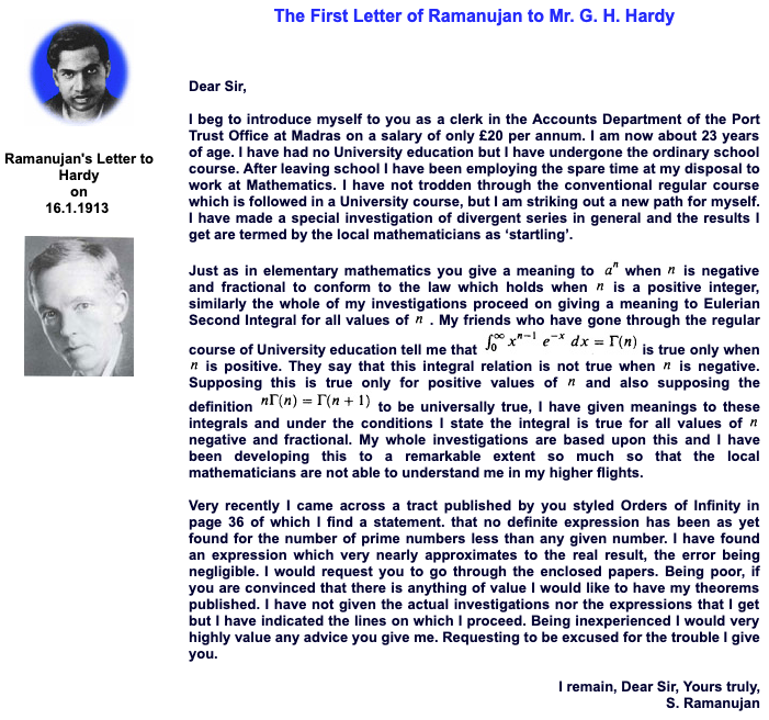 Initially, Ramanujan and Hardy's relationship was purely via mail. When Hardy received this letter, he began to make arrangements to invite Ramanujan to Cambridge. Ramanujan initially hesitated (family, religion) – but then changed his mind after his mother had a compelling dream
