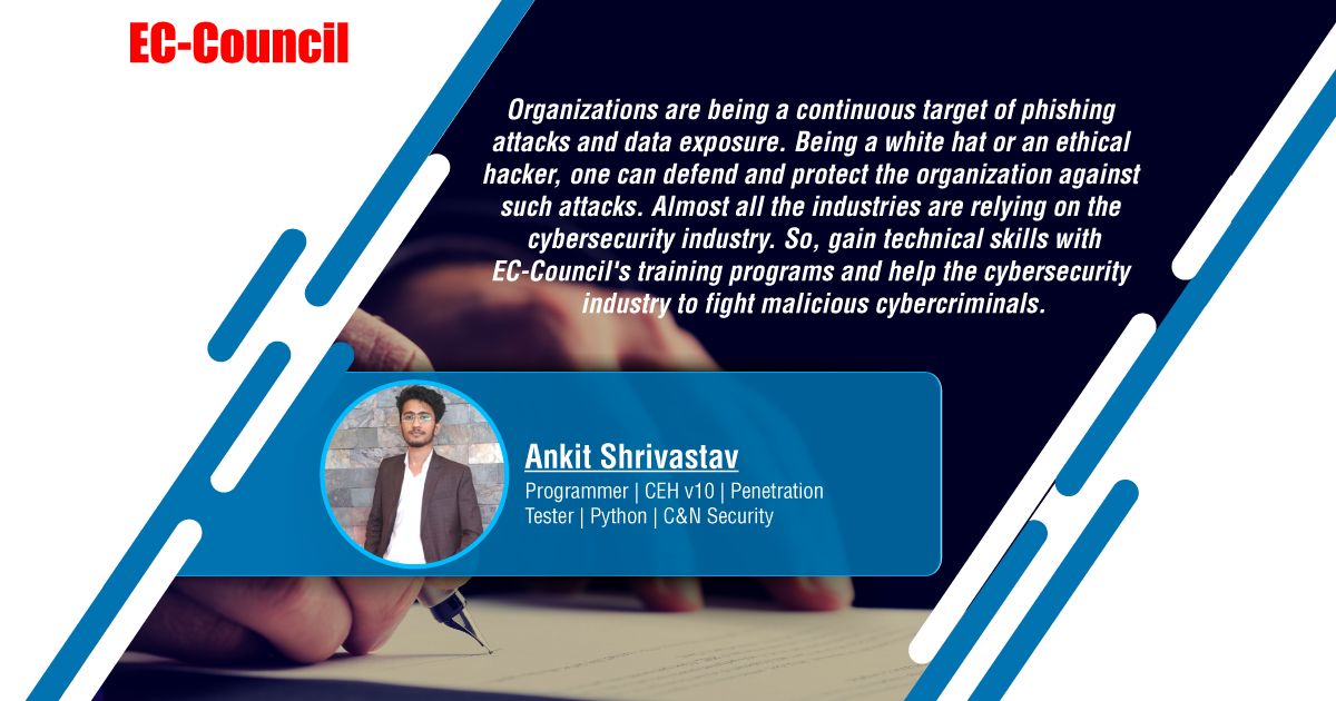 ECCOUNCIL's tweet photo. Thank you Ankit Shrivastav for sharing your positive experience of training to become a CEH! It is feedback like this that helps us give our best to creating a safe cyber space!
Learn more: https://t.co/nqCwAgRgd6
#IamECCouncil #WhyCybersecurity #infosec #eccouncil #CEH https://t.co/4uBwAtT5UA
