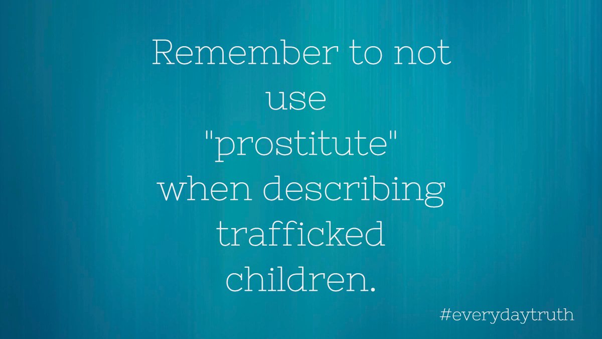 llake's tweet photo. Do not use "prostitute" when describing trafficked children. #humantrafficking #children #everydaytruth https://t.co/nrBMcDjWry