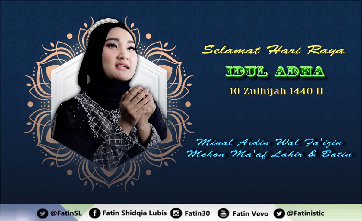 Keluarga besar <a href="/Fatinistic/">Fatinistic OFFICIAL</a> n <a href="/FatinSL/">Fatin Shidqia Lubis</a> mengucapkan "Selamat Hari Raya IDUL ADHA" 😊 Minal Aidin Wal Faizin Mohon Maaf Lahir Dan Batin 🙏🙏🙏