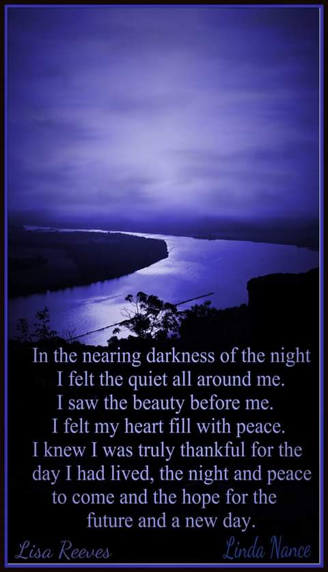 LindaJNance's tweet photo. In the nearing darkness of the night I felt the a quiet all around me. I saw the beauty before me. I felt my heart fill with peace. I knew I was truly thankful for the day I had lived, the night and peace to come and the hope for the future and a new day https://t.co/FG8cYG5gjK