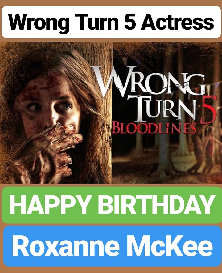 HAPPY BIRTHDAY 
Roxanne McKee 