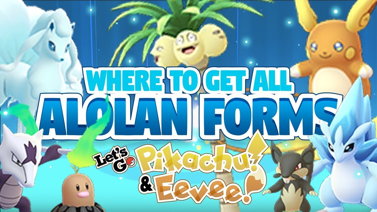 Pokemon Let's Go Alolan Pokemon - How to Catch Alolan Pokemon in Pokemon  Let's Go Pikachu and Eevee