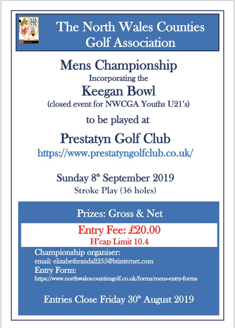 North Wales Counties Golf Association - Mens Championship <a href="/PrestatynGolfCl/">Prestatyn Golf Club</a>  Entries close 30th August. Entry Form on NWCGA website. Pls Rt