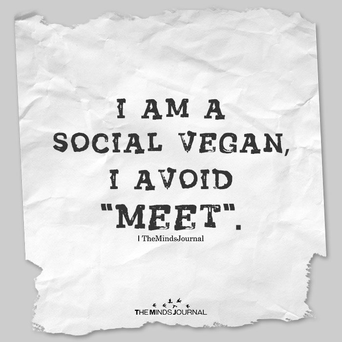 TheMindsJournal's tweet photo. I Am A Social Vegan
https://t.co/NWK0ybtzj6
#AvoidMeet #IntrovertsAvoidMeet #SocialVegan https://t.co/CMwCM7GU9X