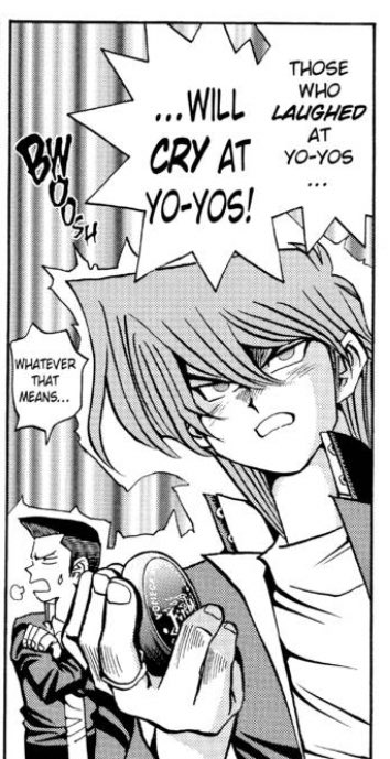 There are actually two chapters of Yu-Gi-Oh where Joey and Yugi confront a gang that use yo-yos as weapons. You cannot make this stuff up.