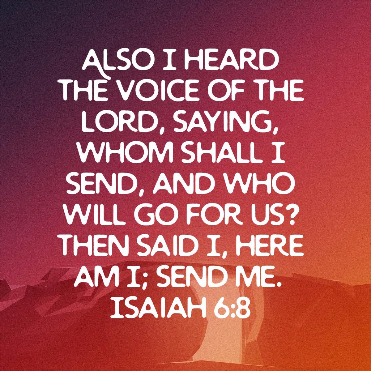 Also I heard the voice of the Lord, saying, Whom shall I send, and who will go for us? Then said I, Here am I; send me.
Isaiah 6:8 KJV
pos.li/2czqbj