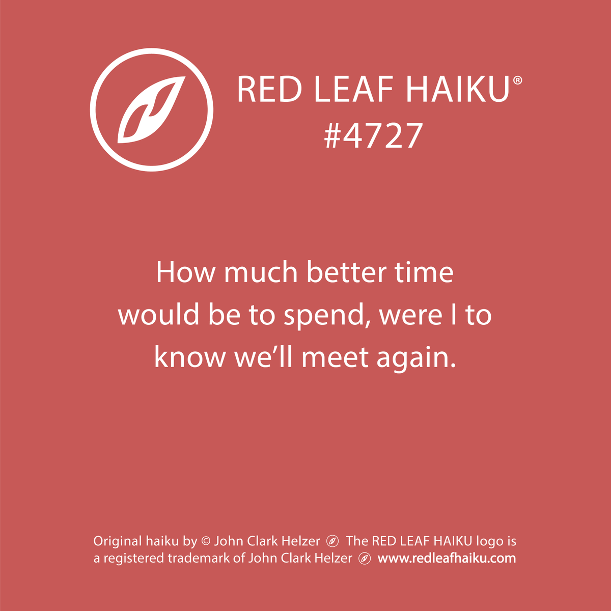 redleafhaiku's tweet photo. How much better time 
would be to spend, were I to 
know we’ll meet again. 
🍁 Red Leaf Haiku by © John Clark Helzer 
#redleafhaiku #haiku #poetry #poem #time #meetagain https://t.co/wLqYnth7Kn