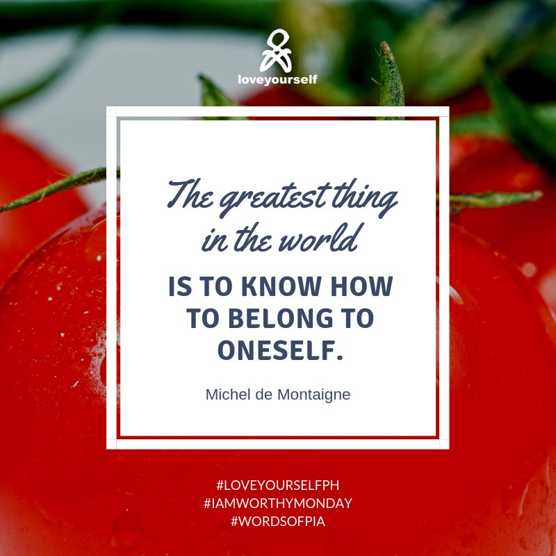 LoveYourselfPh's tweet photo. The greatest thing in the world is to know how to belong to oneself.
- Michel de Montaigne
#IAmWorthyMonday
#LoveYourselfPh
#WordsOfPia https://t.co/bxhV3wEgqT