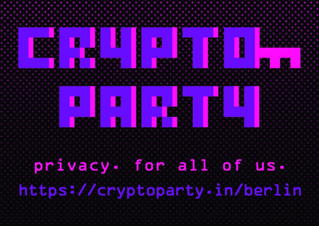 Encrypt all the things! #Berlin #CryptoParty Friday in #Mitte: cryptoparty.in/berlin/c-base <a href="/cbase/">c-base e.V.</a>