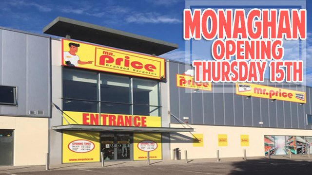 MrPriceIre's tweet photo. Are you coming to our New Store Opening this Thursday in Monaghan? #NewStore #OpeningThursday #Giveaways https://t.co/0EE4PYlFN6