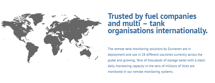 Dunraven Systems | Tank Telemetry Experts
Thanks to our valued customers - Dunraven Systems is growing year on year and expanding greatly throughout the world! Bringing Telemetry Solutions to those who need it most. 
For More Information - visit: dunravensystems.com