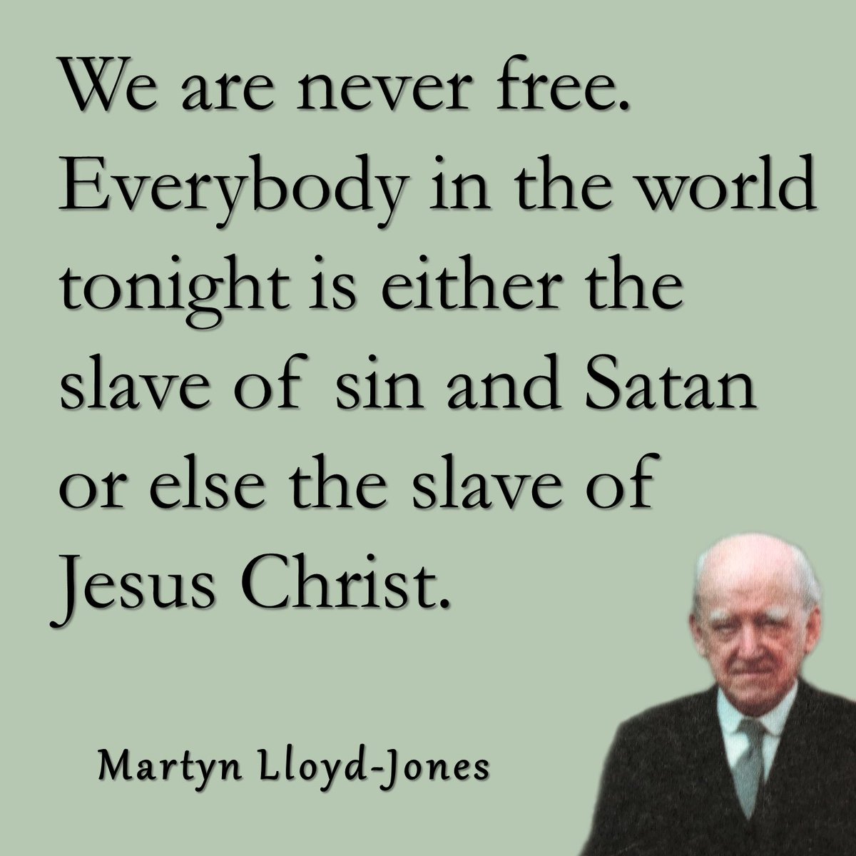 A quote of Dr. Martyn Lloyd-Jones, image size:1200x1200