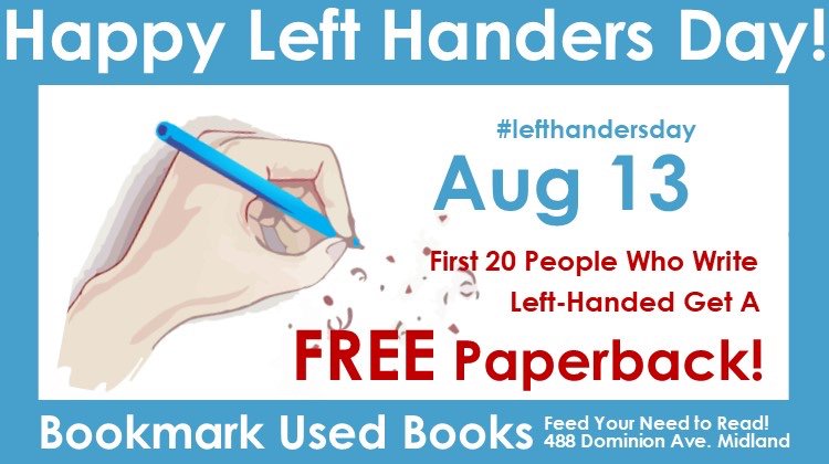 Gateway_Midland's tweet photo. TOMORROW is #InternationalLeftHandersDay!
The first 20 people who visit Bookmark Used Books tomorrow to demonstrate their penmanship using their left hand will be rewarded with a paperback of their choosing.
#FeedYourNeedToRead at #BookmarkUsedBooks https://t.co/GOhJVnEvSA