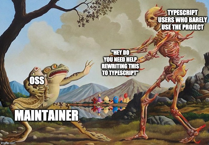 typescript users who offer to rewrite projects in typescript even if they dont use it