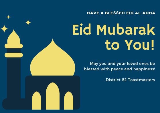 d82tm's tweet photo. Best wishes and Eid Mubarak to all those celebrating! #EidMubarak #EidAlAdha #Toastmasters #toastmastersfamily #whereleadersaremade https://t.co/GmcjfLFfch