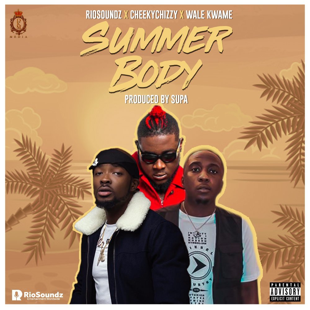 RadioKayceea's tweet photo. MUSIC: Rio X Cheekychizzy &amp; Wale Kwame – Summer Body https://t.co/NvX9nvn0CW https://t.co/iGEM47rgTq