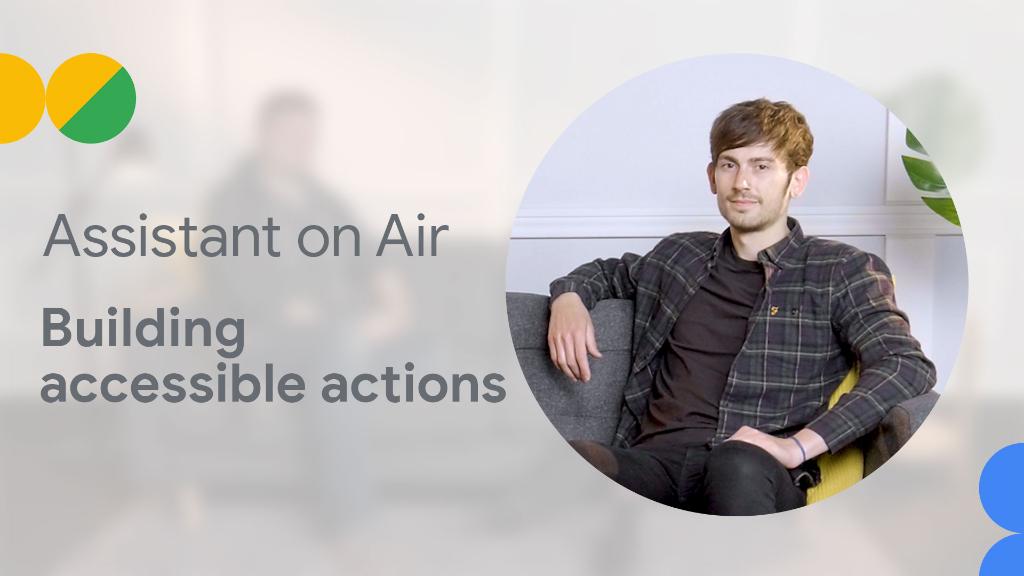 Assistant on Air - Building accessible actions Thumbnail 