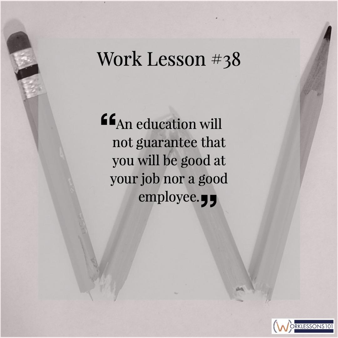 worklessons101's tweet photo. Work Lesson #38 - An education will not guarantee that you will be good at your job nor a good employee.
#WorkLesson101 #WhatTheyDontTeachInSchool
#Careers #CareerDevelopment #CareerOpportunities #CareerAdvice #CareerTips #Work #Education #Success #Goals #WorkForce #Employee https://t.co/xjPmCOH2Uh