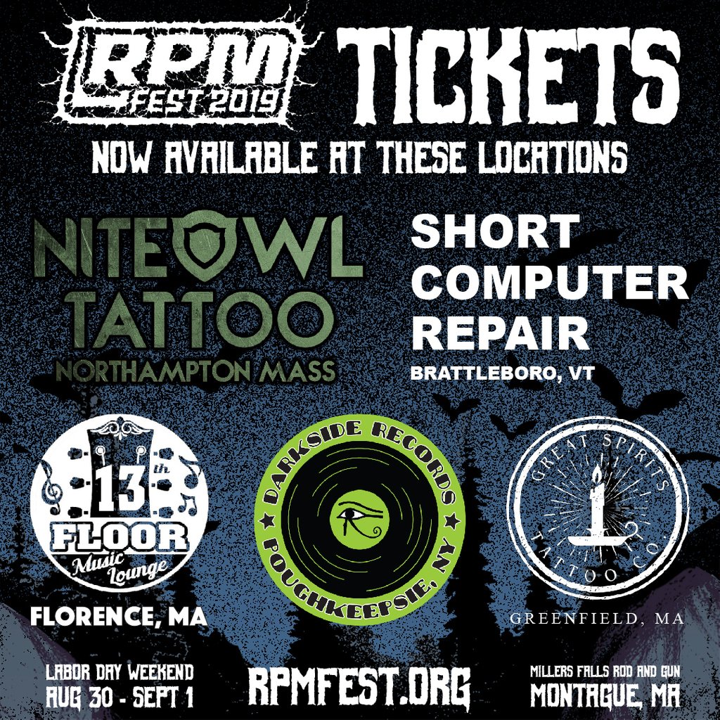 Still need RPM Fest 2019 tickets? Pick one up at any of these locations:

NiteOwl Tattoo - Northampton, MA
Short Computer Repair - Brattleboro, VT
13th Floor Music Lounge - Florence, MA
Darkside Records - Poughkeepsie, NY
Great Spirits Tattoo - Greenfield, MA