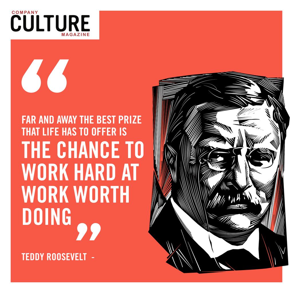 Compculturemag's tweet image. "...The chance to work hard at work worth doing"- Teddy Roosevelt
#jointheconversation #companyculture #workevolution #changetheculture #companyculturemagazine #changebusiness #GCCA #workplace #employeeengagement #leadership #employeeappreciation #workplaceculture #TeddyRoosevelt