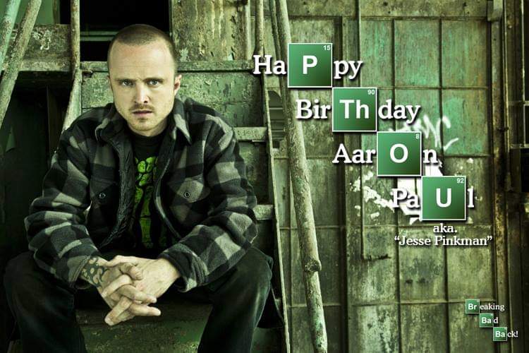 Happy Birthday Aaron Paul. 