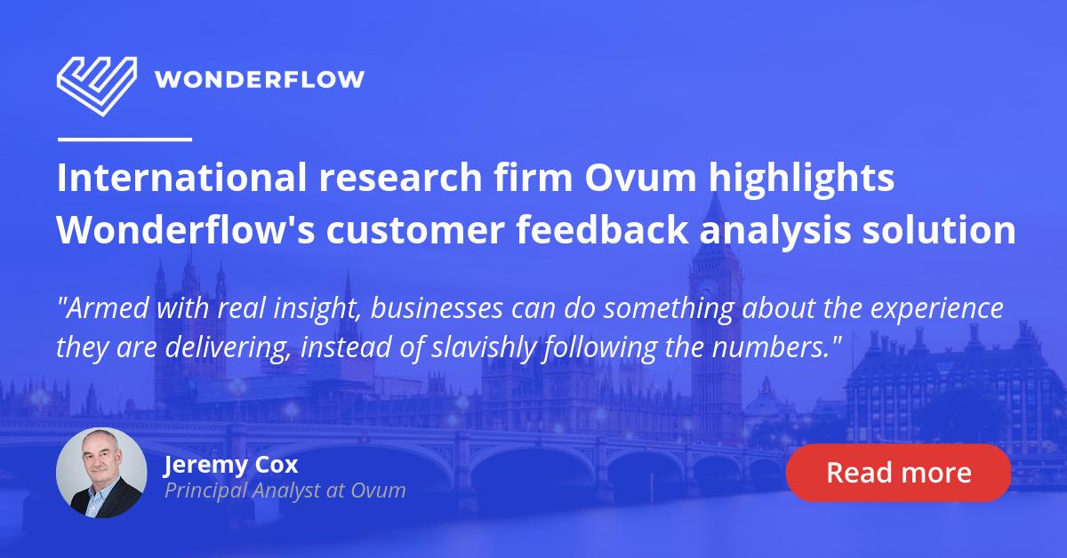 wonderflow's tweet image. &quot;Wonderflow provides an intuitive and frictionless end-to-end approach designed for the business user.&quot; Read why research firm @Ovum highlights our enterprise #customerfeedbackanalysis tool in a recent report.

link.wonderflow.co/ontheradar_tw

#customerinsight