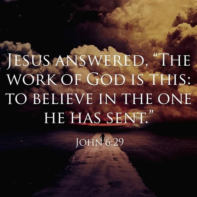 ItIsFinished000's tweet photo. Then said they unto him, What shall we do, that we might work the works of God? Jesus answered and said unto them, This is the work of God, that ye believe on him whom he hath sent.
John 6:28- 29 KJV https://t.co/L4HCA260ND