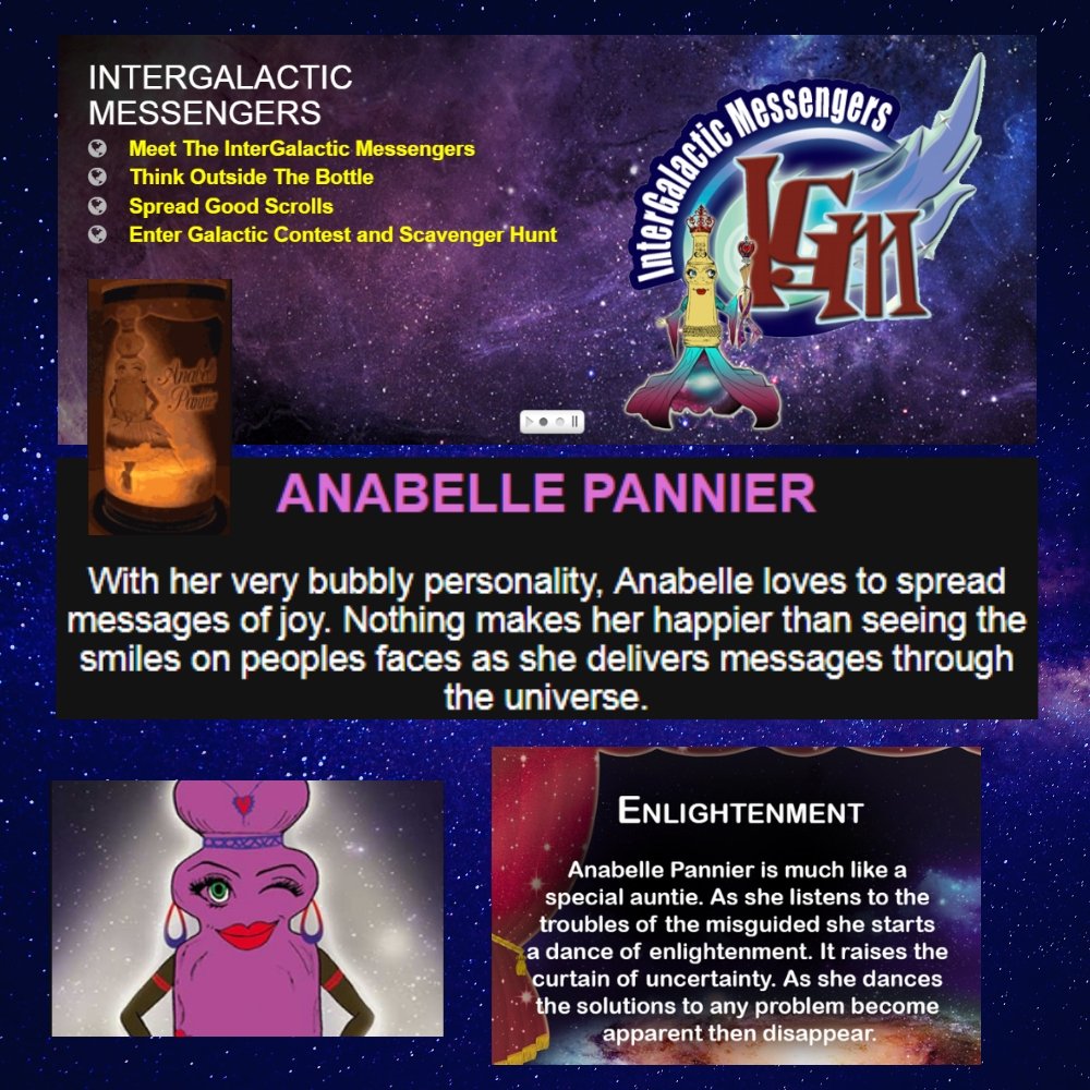 Anabelle Pannier is like a special auntie. As she listens to the troubles, she begins a dance of enlightenment. The curtain of uncertainty raises. 

InterGalacticMessengers.com
Not just a #MessageinaBottle
Communicating a Good #Message