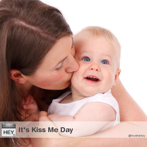 It's Kiss Me Day! 
#KissMeDay #NationalKissMeDay #FirstKissDay