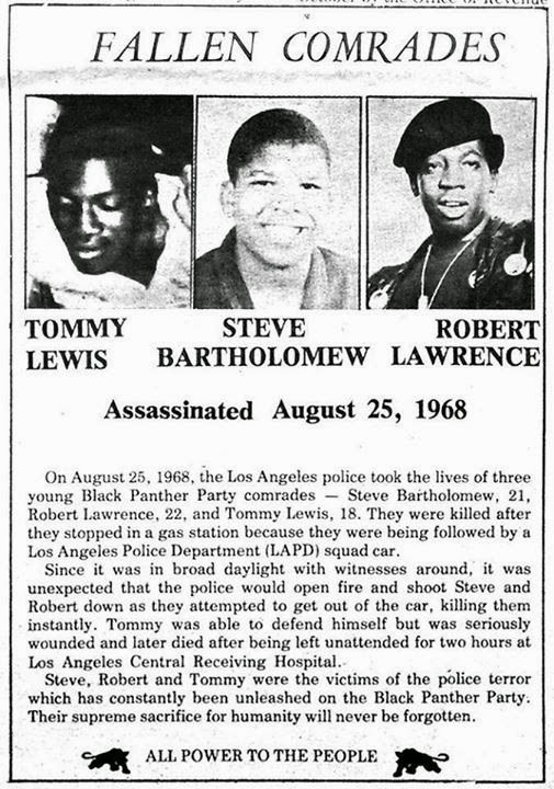 On August 25 of 1968, the LAPD assassinated Black Panther Party members Steve Bartholomew, Robert Lawrence and Tommy Lewis.