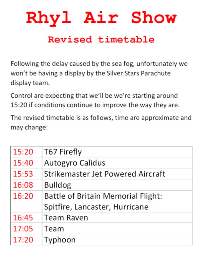 #RhylAirShow Revised timetable Following the delay caused by the sea fog, Control are expecting that we’ll be we’re starting around 15:20 if conditions continue to improve the way they are.