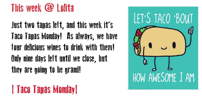 This week @ Lolita - August 25, 2019 | Taco Tapas! - mailchi.mp/eadd7130a00e/t…

The kitchen had a hankering for tacos, so it's Taco Tapas tomorrow!  We've got four great wines to pair with them including sparkling Riesling &amp; Beaujolais.  3:30 pm - 9:30 pm or until we run out!