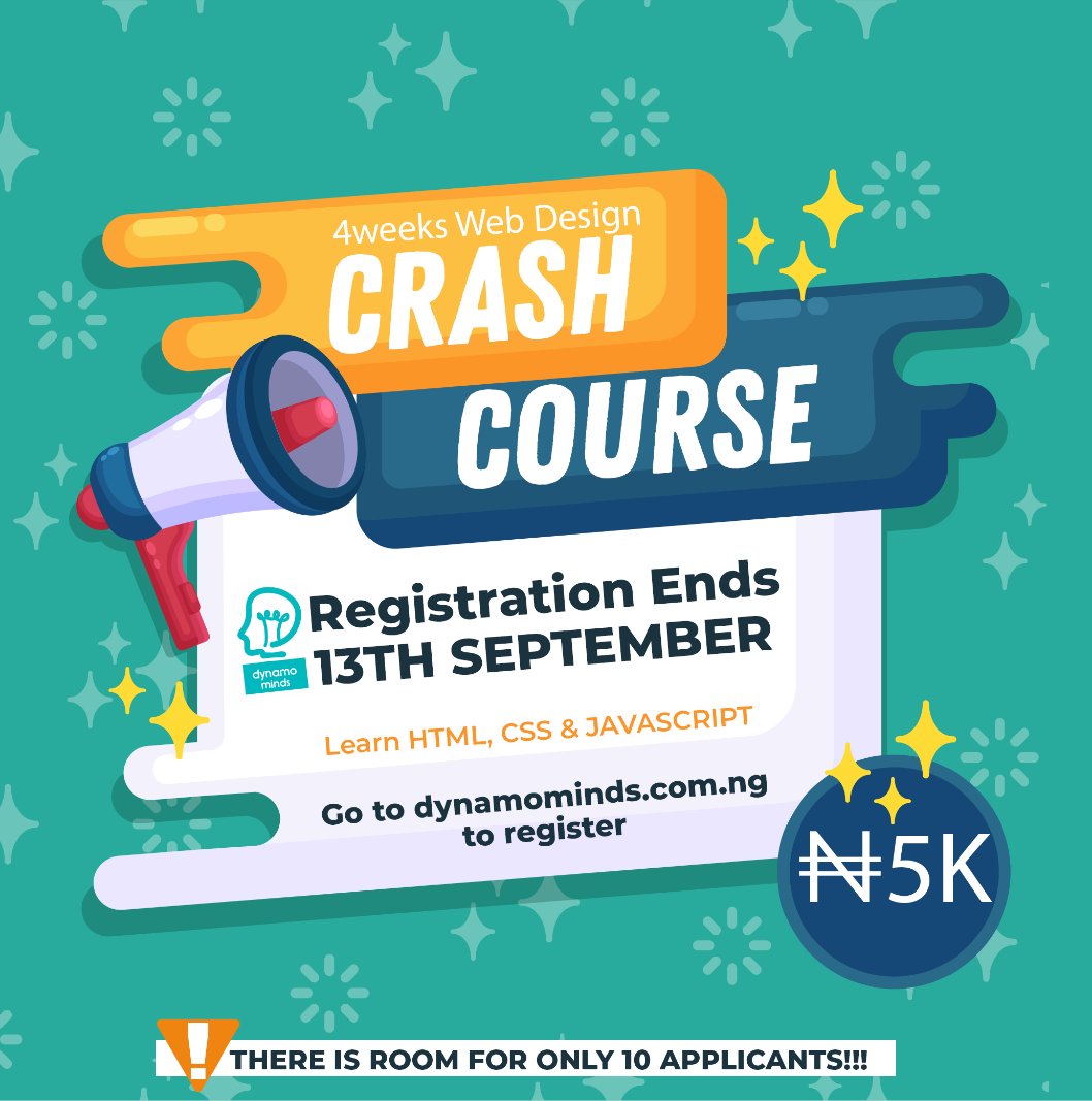 dynamoMinds's tweet image. Here is an opportunity for you if you are interested in learning how to code, register for our 4 weeks crash course on web design at dynamominds.com.ng. It's close to free at ₦5,000 and your location does not matter.
There's room for only 10 people so don't miss this!