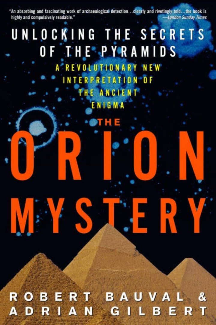 No livro "O Mistério de Órion", de Robert Bauval e Adrian Gilbert, eles afirmam que as pirâmides foram muito mais do que meras tumbas, elas foram nada menos que uma réplica dos Céus na Terra.