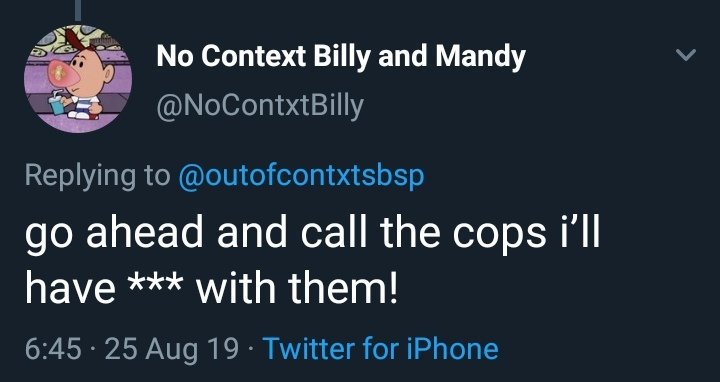 No Context No Context Billy and Mandy (@NoNoContxtBilly) / Posts / X