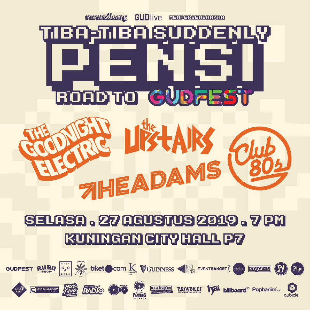 thedisplaynet's tweet photo. @RURUradio x @gudlive mempersembahkan TIBA-TIBA SUDDENLY PENSI Road to Gudfest | 27 Agt 2019 | Kuningan City Hall P7 | @goodnightelctrc @theupstairs @theadamsband @clubeighties | Media partner: The Display #displayingevent https://t.co/4qqBRxklF1